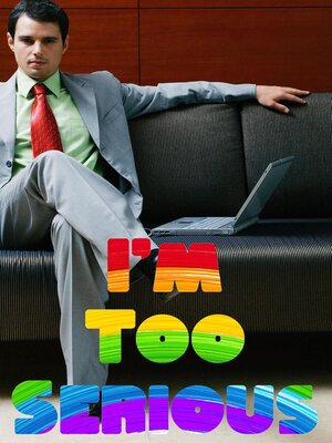 cover image of I'm Too Serious